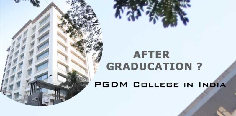 10 Steps: How to Choose Right PGDM College in India after Graduation?