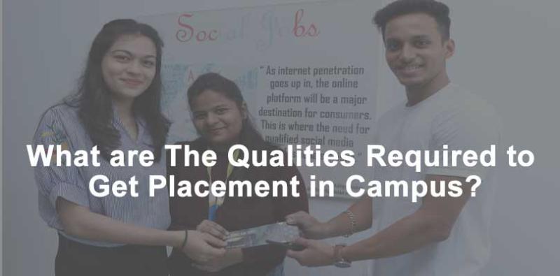 What are The Qualities Required to Get Placement in Campus?